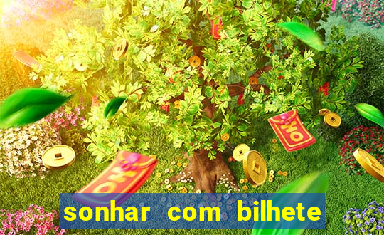 sonhar com bilhete de loteria